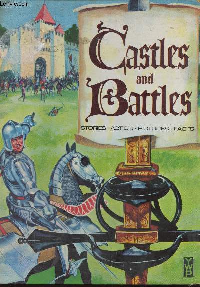 Castles and battles. Stories, actions, pictures, facts
