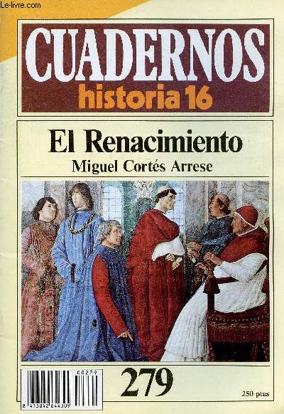 Cuadernos Historia 16, n279 : El Renacimiento. Los comienzos de la renovacion - Renacimiento y renacimientos - La cuna del Renacimiento - etc