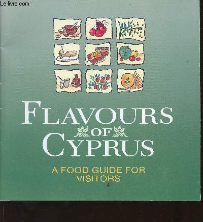 Flavours of Cyprus. A food guide for visitors