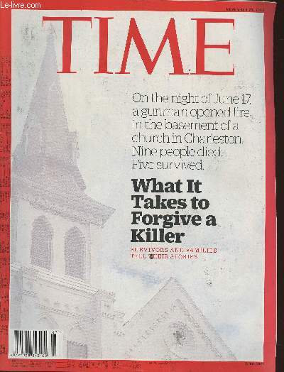 Time Vol 186 n21 - 2015-Sommaire: After the massacre- Will the accused killer get the death penalty?- a grieving church struggles with the spotlight- signs of change in Charleston- Will Catalonia actually secede?- ISIS, ultimate terrorist group- did dark
