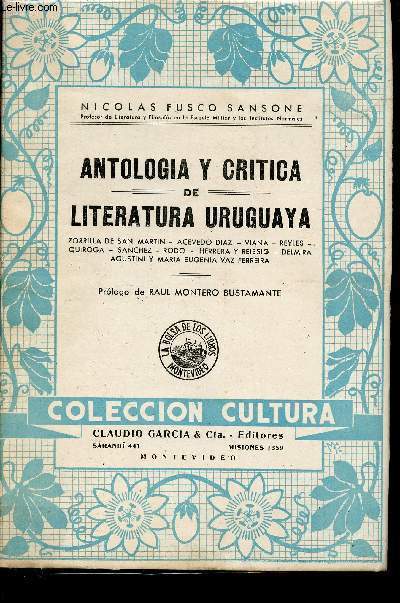 Antologia y critica de literatura uruguaya : Zorilla de San Martin - Acevedo Diaz - Viana - etc (Collection 