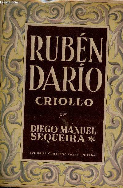 Ruben Dario Criollo o Raiz y medula de su creacion poetica