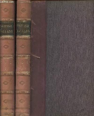 Illustrated British Ballads, old and new. Volumes I et II. Admiral Hosier's Ghost, par Richard Glover - The Battle of Agincourt, par Michael Drayton - The Armada, par Lord Macaulay - etc
