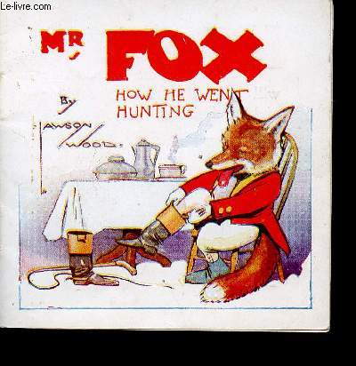 Mr Fox. How he went hunting