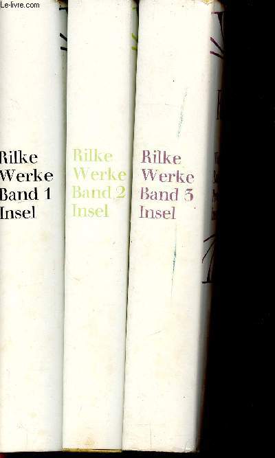 Rilke. Werke in drei Bnden. Volume 1 : Gedicht-Zyklen. Volume II : Gedichte-bertragungen. Volume III : Prosa