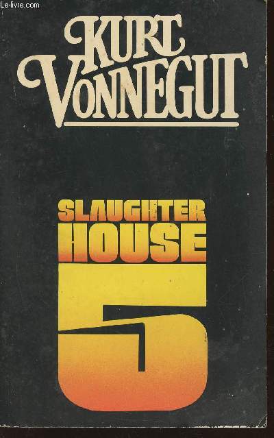 Slaughterhouse-five or the Children's crusade- A duty-dance with death