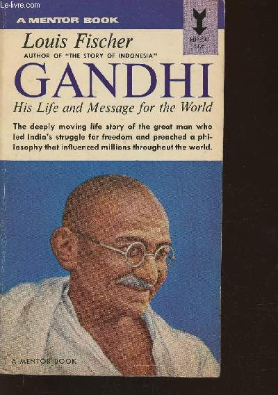 Gandhi, his life and message for the World