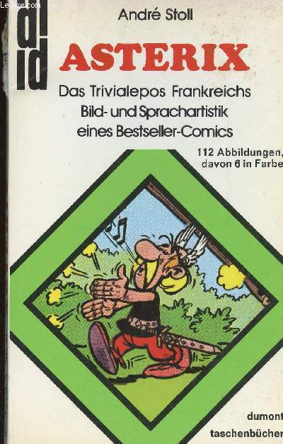 Asterix. Das Trivialepos Frankreichs. Die Bild - und Sprachartistik eines Bestseller-Comics