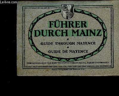 Fhrer durch Mainz / Guide through Mayence / Guide de Mayence