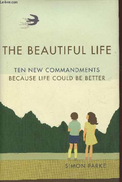 The beautiful life- Ten new commandments: because life could be better