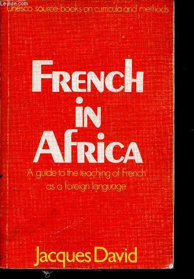French in Africa. A guide to the teaching of French as a foreign language