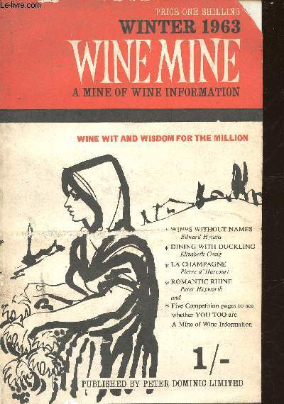 Winemine. A mine of Wine Information. Winter 1963 : Wines without names, par Edward Hyams - Dining with duckling, par Elizabeth Craig - La Champagne, par Pierre d'Harcourt - etc