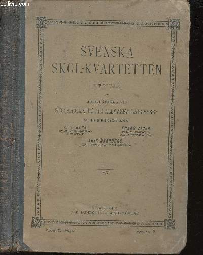 Svenska Skol-Kvartetten. Andra samlingen 100 Fyrstiga Sanger