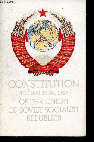 Constitution (fundamental law) of the Union of Soviet Socialist Republics. Adopted at the Seventh (Special) Session of the Supreme Soviet of the URSS, Ninth Convocation, on October 7, 1977