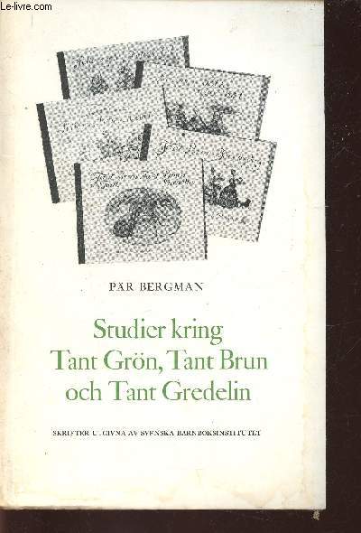 Studier kring Tant Grn, Tant Brun och Tant Gredelin