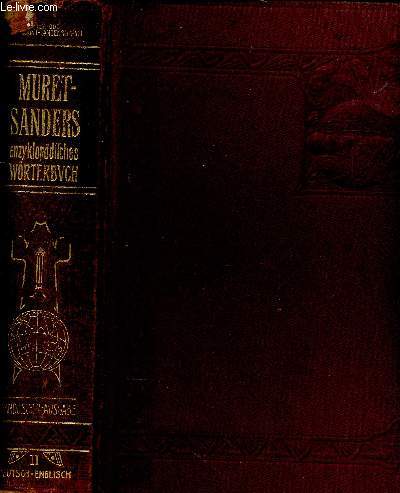 Muret-Sanders Encyclopaedic English-German and German-English Dictionary giving the pronunciation according to the phonetic system employed in the method of Toussaint-Langenscheidt. Abridged Edition (for school and home). Part second : German-English