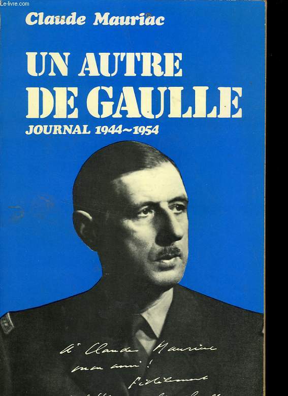 UN AUTRE DE GAULLE JOURNAL 1944-1954