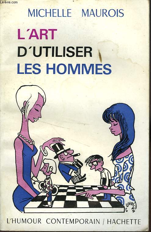 L'ART D'UTILISER LES HOMMES