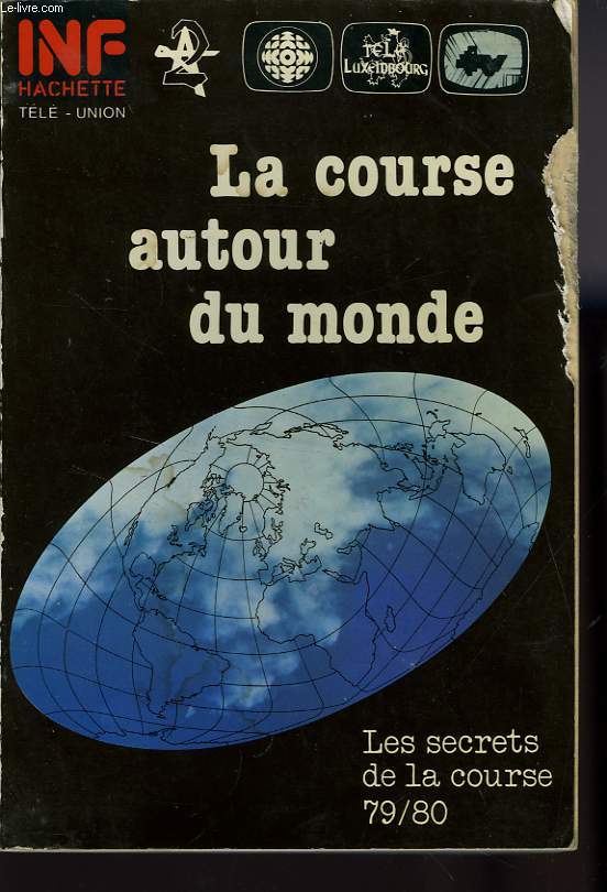 LA COURSE AUTOUR DU MONDE - LES SECRETS DE LA COURSE 79/80