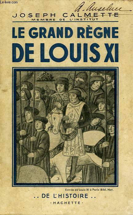 LE GRAND REGNE DE LOUIS XI