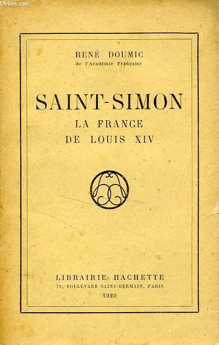 SAINT-SIMON, LA FRANCE DE LOUIS XIV