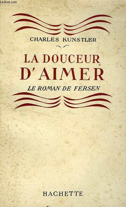 LA DOUCEUR D'AIMER, LE ROMAN DE FERSEN