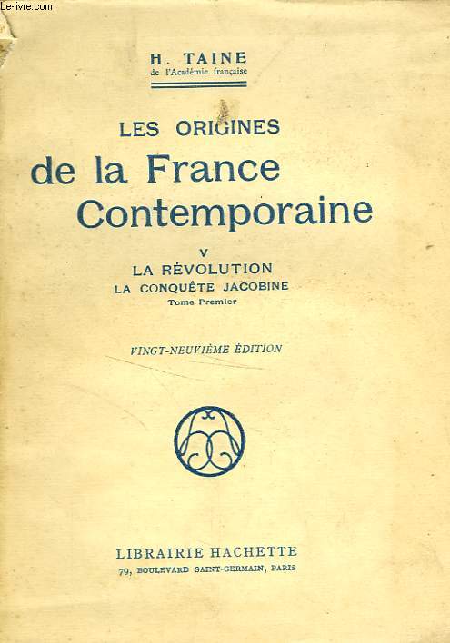 LES ORIGINES DE LA FRANCE CONTEMPORAINE, 5: LA REVOLUTION, LA CONQUETE JACOBINE, TOME PREMIER