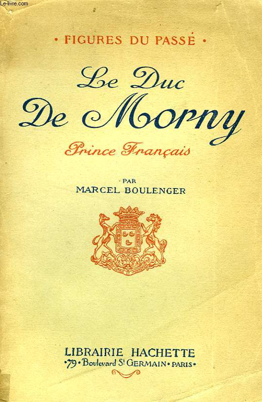 LE DUC DE MORNY, PRINCE FRANCAIS