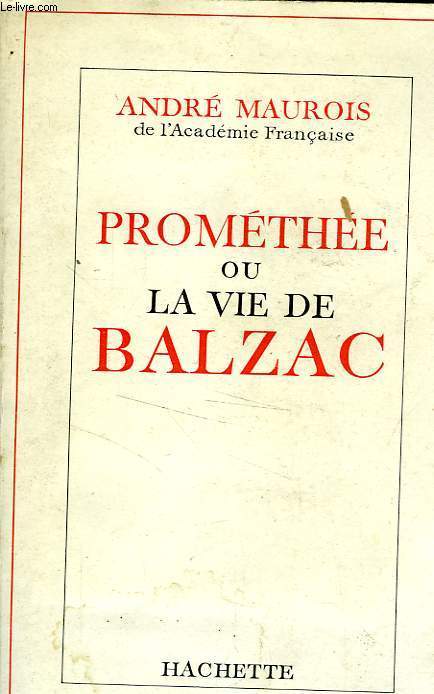PROMETHEE OU LA VIE DE BALZAC