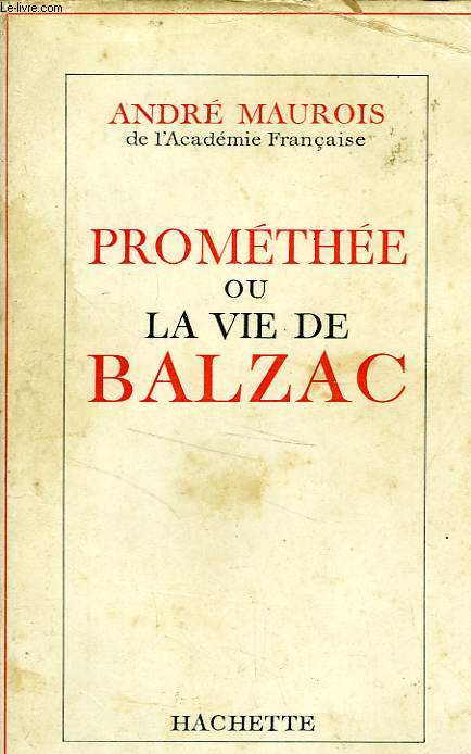 PROMETHEE OU LA VIE DE BALZAC
