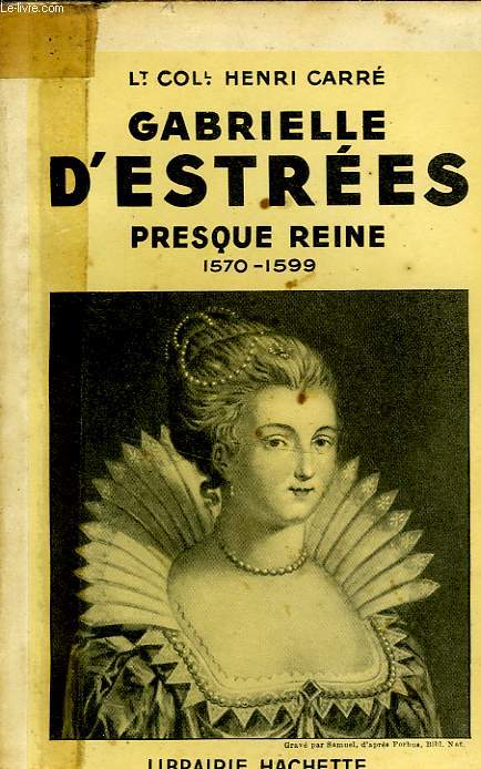 GABRIELLE D'ESTREES, PRESQUE REINE 1570-1599