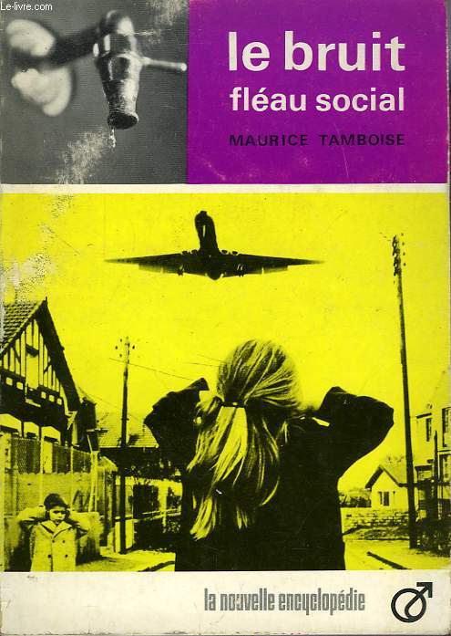 LE BRUIT, FLEAU SOCIAL