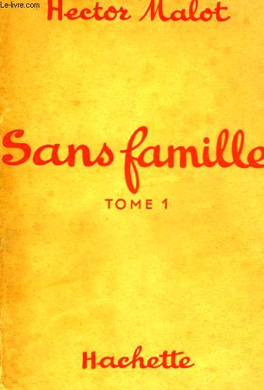 SANS FAMILLE, TOMES 1 ET 2