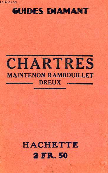 CHARTRES, RAMBOUILLET, MAINTENON, DREUX, NOGENT-LE-ROTROU, CHATEAUDUN