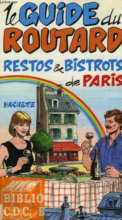 LE GUIDE DU ROUTARD: RESTOS ET BISTROTS DE PARIS 1990/91