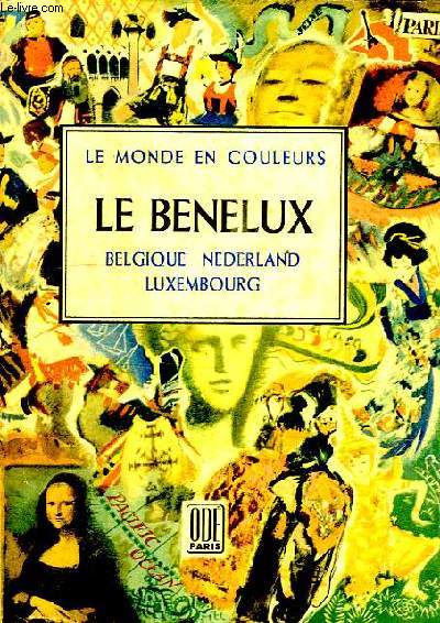 LE BENELUX - BELGIQUE NEDERLAND LUXEMBOURG