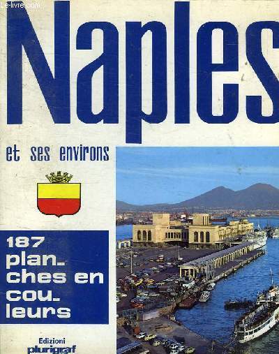 NAPLES ET SES ENVIRONS - 197 PLANCHES EN COULEURS