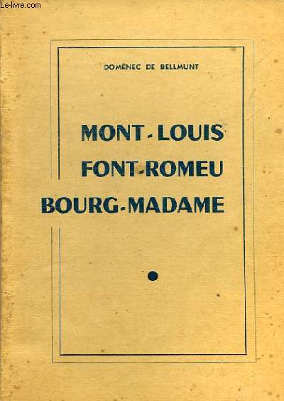MONT LOUIS - FONT ROMEU - BOURG MADAME