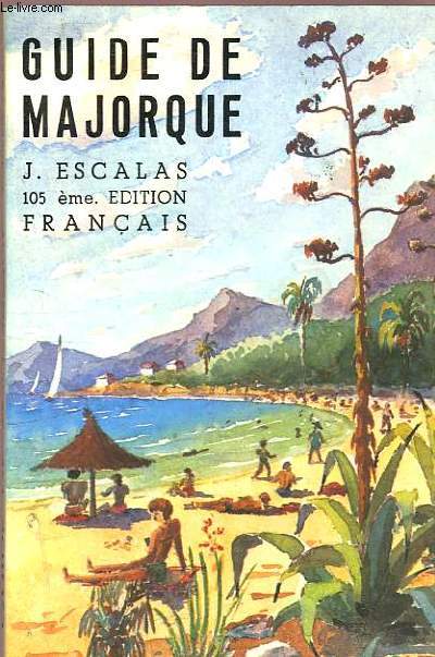 GUIDE DE MAJORQUE - 105 EME EDITION - 19 EME EDITION FRANCAISE
