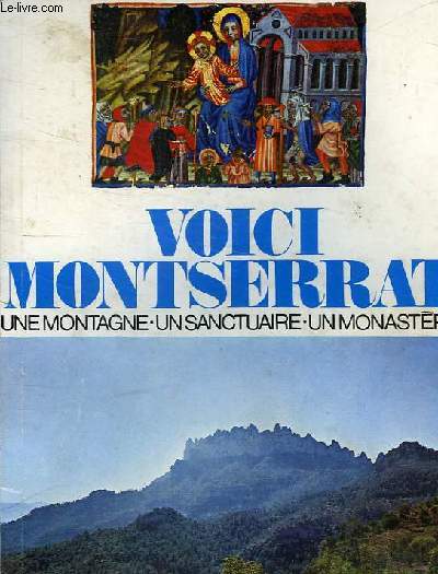 VOICI MONTSERRAT - UNE MONTAGNE UN SANCTUAIRE UN MONASTERE - 5 EME EDITION