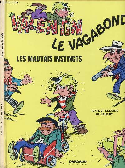 VALENTIN LE VAGABOND - TOME 1 : LES MAUVAIS INSTINCTS.