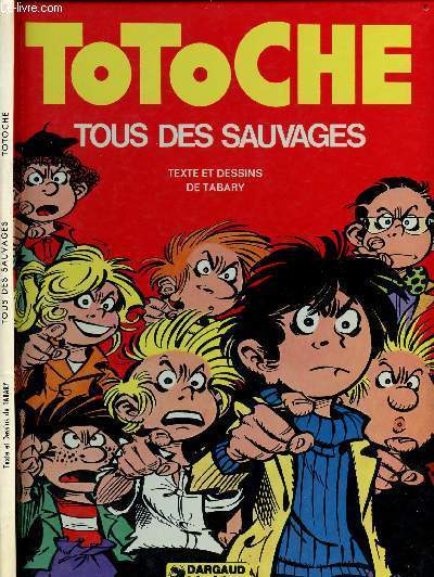 TOTOCHE - TOME 5 : TOUS DES SAUVAGES.