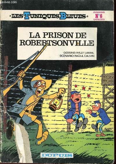 LES TUNIQUES BLEUES - TOME 6 : LA PRISON DE ROBERTSONVILLE.
