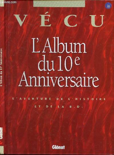 VECU - L'ALBUM DU 10e ANNIVERSAIRE - L'AVENTURE DE L'HISTOIRE ET LA B.D.