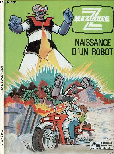 MAZINGER - TOME 1 : NAISSANCE D'UN ROBOT.