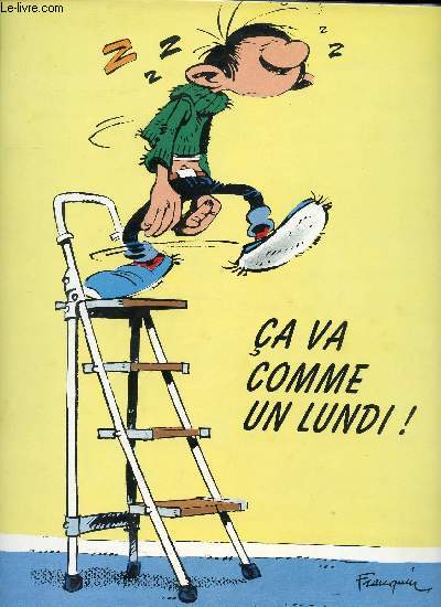 Pancarte humoristique Gaston Lagaffe - Ca va comme un lundi !