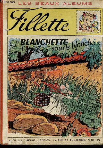 Fillette album - anne 1949 - n155  180 - du 7 juillet au 29 dcembre 1949 - Le petite poule grise - L'espigle Lili en voyage - Les naufrags de la capricieuse - Les pantoufles d'Opale - La petite dtective - ...