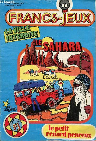 Francs-Jeux - anne 1975 - n654 + 669 + 670 - du 15 janvier au 15 octobre 1975 - Le sahara - ;Tania est de retour - Les pyramides - Les volcans - ...