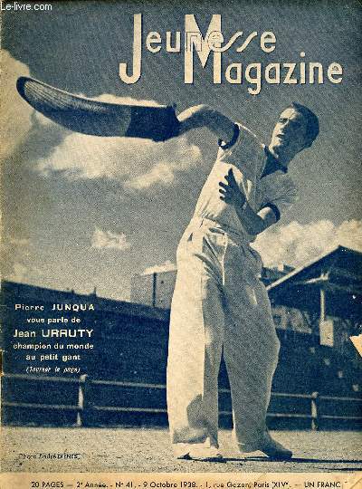 Jeunesse Magazine - n 41 - 9 octobre 1938 - Jean urruty, champion du monde au petit gant par Pierre Junqua - Un soir  Zimbabw par Andr Flacoz