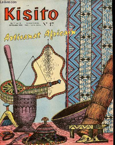 Kisito - n 17 - du 1er au 15 septembre 1959 - Artisant africain - Art religieux africain - Charrues - le cordonnier - le bijoutier - L'antilope, conte du cameroun - ...